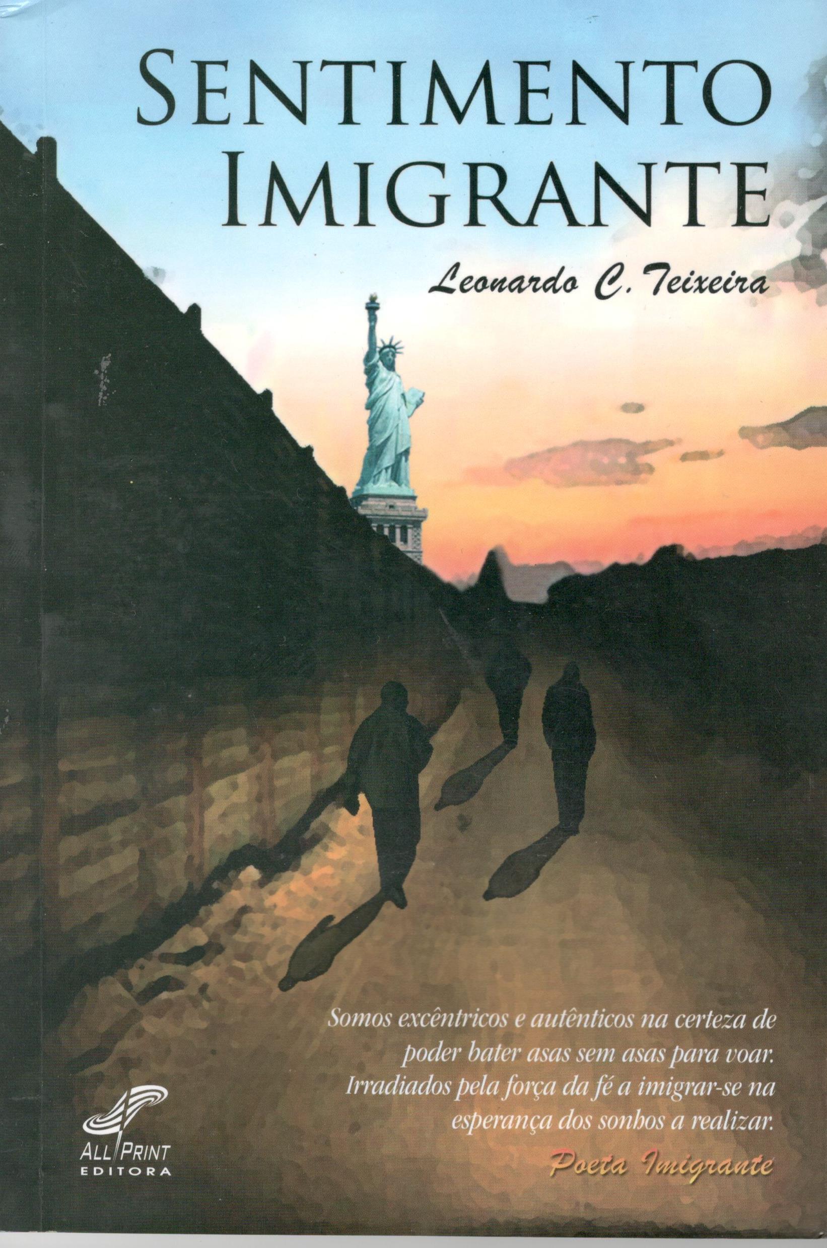 Sentimento Imigrante - Leonardo C. Teixeira (Poeta Imigrante)