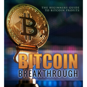 Bitcoin Breakthrough The beginners guide to bitcoin profits