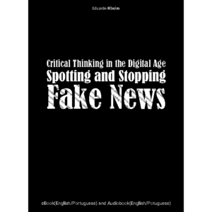Critical Thinking in the Digital Age Spotting and Stopping Fake News